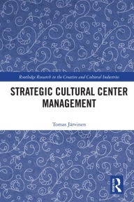 Title: Strategic Cultural Center Management, Author: Tomas Jarvinen