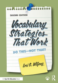 Title: Vocabulary Strategies That Work: Do This-Not That!, Author: Lori G. Wilfong