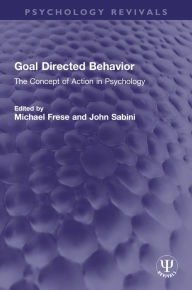 Title: Goal Directed Behavior: The Concept of Action in Psychology, Author: Michael Frese