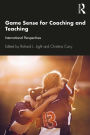 Game Sense for Teaching and Coaching: International Perspectives