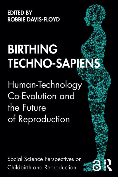 Birthing Techno-Sapiens: Human-Technology Co-Evolution and the Future of Reproduction