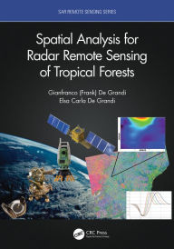 Title: Spatial Analysis for Radar Remote Sensing of Tropical Forests, Author: Gianfranco D. De Grandi