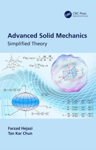 Title: Advanced Solid Mechanics: Simplified Theory, Author: Farzad Hejazi
