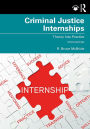 Criminal Justice Internships: Theory Into Practice