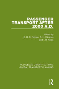 Title: Passenger Transport After 2000 A.D., Author: G. B. R. Feilden