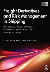 Title: Freight Derivatives and Risk Management in Shipping, Author: Manolis G. Kavussanos