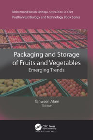 Title: Packaging and Storage of Fruits and Vegetables: Emerging Trends, Author: Tanweer Alam