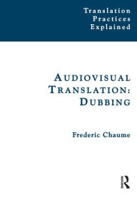 Title: Audiovisual Translation: Dubbing, Author: Frederic Chaume