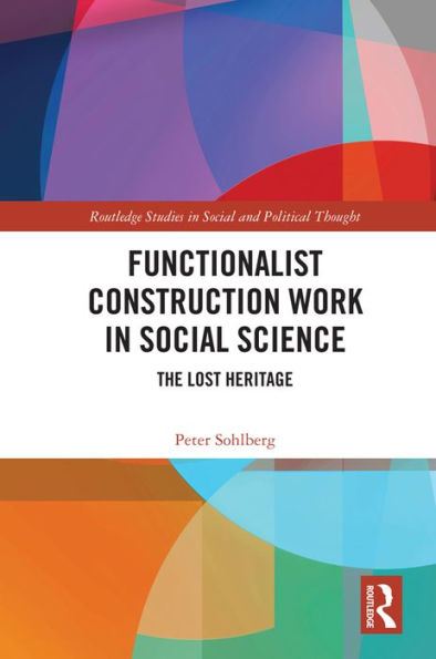 Functionalist Construction Work in Social Science: The Lost Heritage