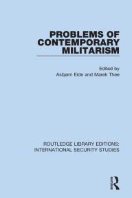 Title: Problems of Contemporary Militarism, Author: Asbjørn Eide