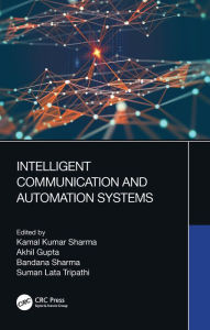 Title: Intelligent Communication and Automation Systems, Author: Kamal Sharma