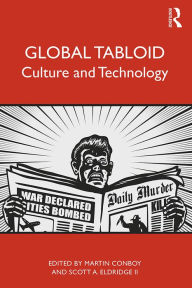 Title: Global Tabloid: Culture and Technology, Author: Martin Conboy