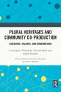 Plural Heritages and Community Co-production: Designing, Walking, and Remembering