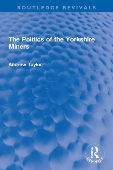 The Politics of the Yorkshire Miners