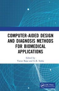 Title: Computer-aided Design and Diagnosis Methods for Biomedical Applications, Author: Varun Bajaj