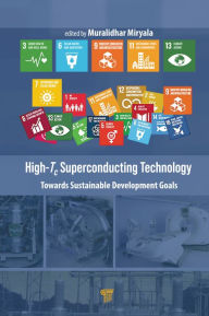 Title: High-Tc Superconducting Technology: Towards Sustainable Development Goals, Author: Muralidhar Miryala