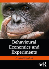 Title: Behavioural Economics and Experiments, Author: Ananish Chaudhuri