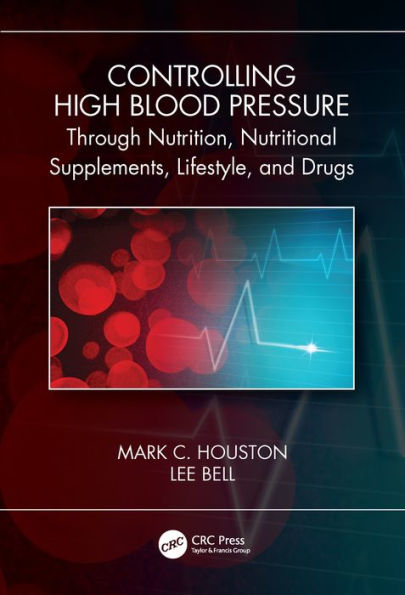 Controlling High Blood Pressure through Nutrition, Supplements, Lifestyle and Drugs