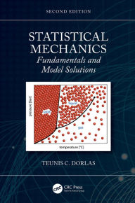 Title: Statistical Mechanics: Fundamentals and Model Solutions, Author: Teunis C Dorlas