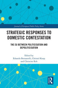 Title: Strategic Responses to Domestic Contestation: The EU Between Politicisation and Depoliticisation, Author: Edoardo Bressanelli