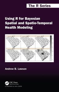 Title: Using R for Bayesian Spatial and Spatio-Temporal Health Modeling, Author: Andrew B. Lawson