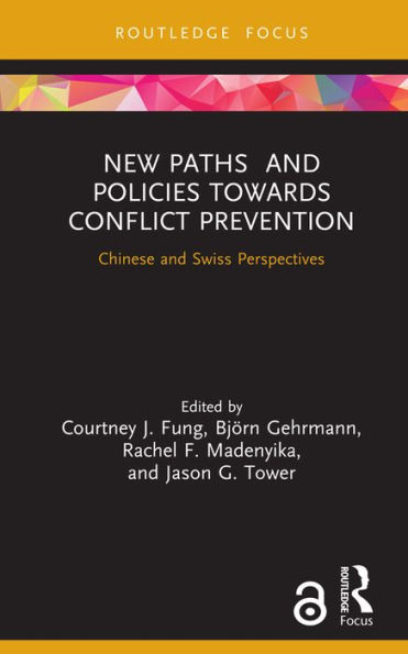 New Paths and Policies towards Conflict Prevention: Chinese and Swiss Perspectives