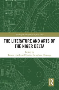 Title: The Literature and Arts of the Niger Delta, Author: Tanure Ojaide