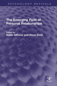Title: The Emerging Field of Personal Relationships, Author: Robin Gilmour