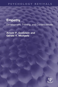 Title: Empathy: Development, Training, and Consequences, Author: Arnold P. Goldstein