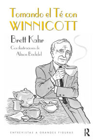 Title: Tomando el Té con Winnicott, Author: Brett Kahr