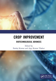 Title: Crop Improvement: Biotechnological Advances, Author: Pankaj Kumar