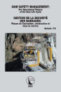 Dam Safety Management / Gestion de la Sécurité des Barrages: Pre operational phases of the dam life cycle / Phases de conception, construction et mise en service