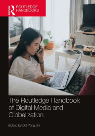 Title: The Routledge Handbook of Digital Media and Globalization, Author: Dal Yong Jin