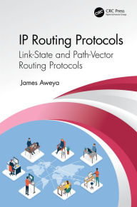 Title: IP Routing Protocols: Link-State and Path-Vector Routing Protocols, Author: James Aweya