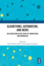 Algorithms, Automation, and News: New Directions in the Study of Computation and Journalism