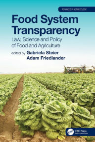 Title: Food System Transparency: Law, Science and Policy of Food and Agriculture, Author: Gabriela Steier