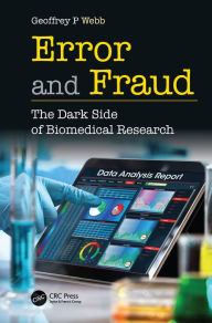 Title: Error and Fraud: The Dark Side of Biomedical Research, Author: Geoffrey P. Webb