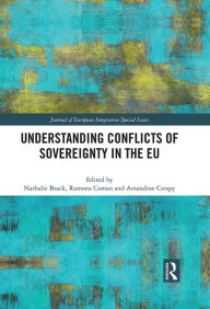 Title: Understanding Conflicts of Sovereignty in the EU, Author: Nathalie Brack