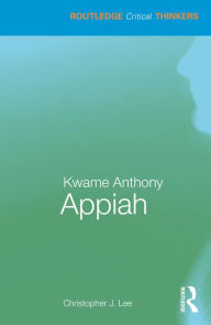 Title: Kwame Anthony Appiah, Author: Christopher J. Lee