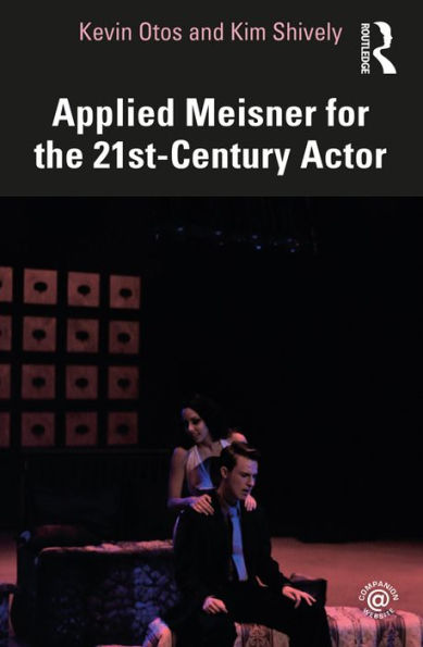 Applied Meisner for the 21st-Century Actor