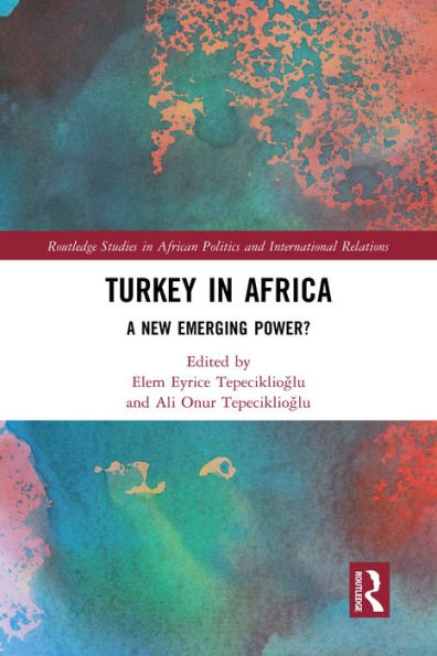 Turkey in Africa: A New Emerging Power?