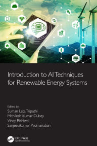 Title: Introduction to AI Techniques for Renewable Energy System, Author: Suman Lata Tripathi