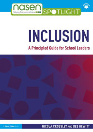 Title: Inclusion: A Principled Guide for School Leaders, Author: Nicola Crossley