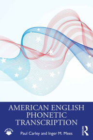 Title: American English Phonetic Transcription, Author: Paul Carley