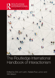 Title: The Routledge International Handbook of Interactionism, Author: Dirk vom Lehn