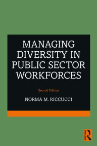 Title: Managing Diversity In Public Sector Workforces, Author: Norma M. Riccucci