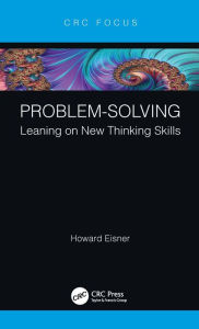 Title: Problem-Solving: Leaning on New Thinking Skills, Author: Howard Eisner