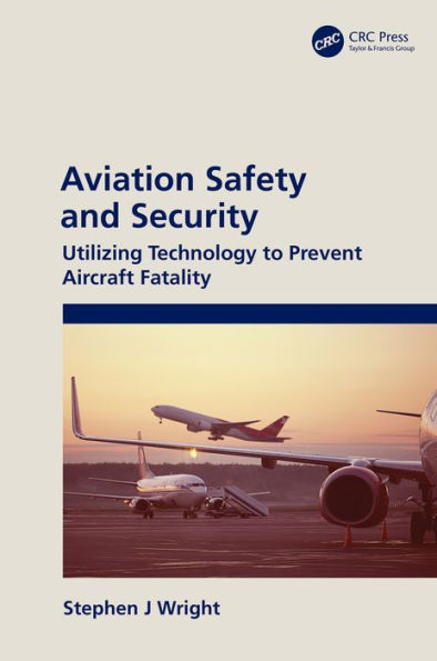 Aviation Safety and Security: Utilizing Technology to Prevent Aircraft Fatality