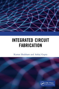 Title: Integrated Circuit Fabrication, Author: Shubham Kumar