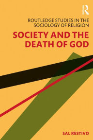 Title: Society and the Death of God, Author: Sal Restivo